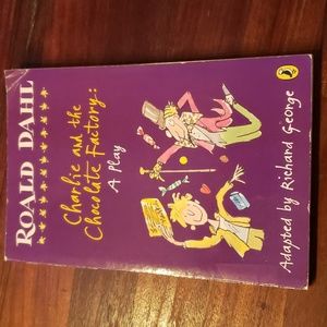 Roald Dahl Charlie and the Chocolate Factory: A Play